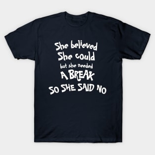 She Believed She Could But She Said No Design T-Shirt